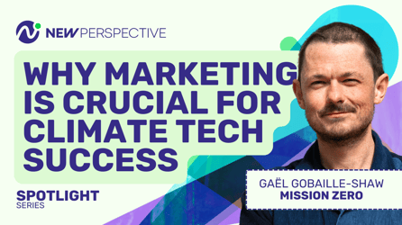 Why Marketing Is Crucial For Climate Tech Success